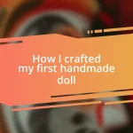 How I crafted my first handmade doll