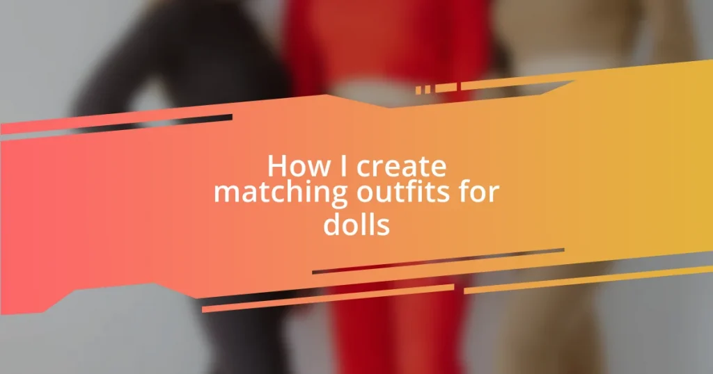 How I create matching outfits for dolls