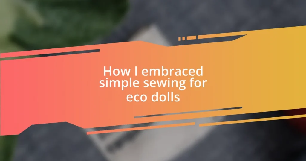 How I embraced simple sewing for eco dolls