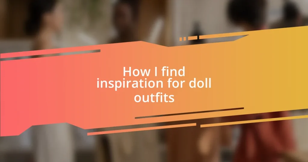 How I find inspiration for doll outfits