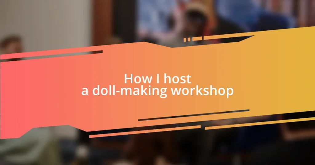 How I host a doll-making workshop