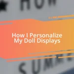 How I Personalize My Doll Displays