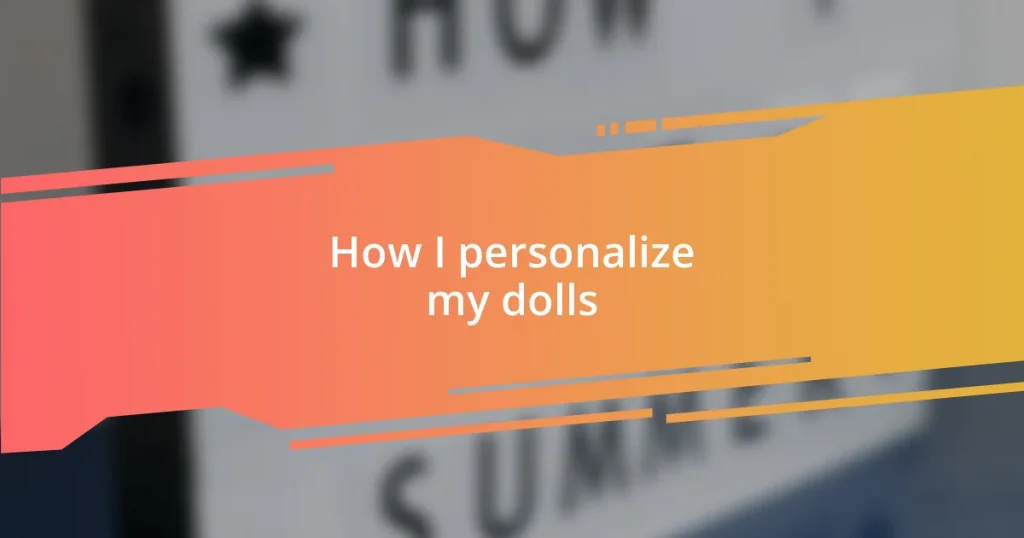 How I personalize my dolls