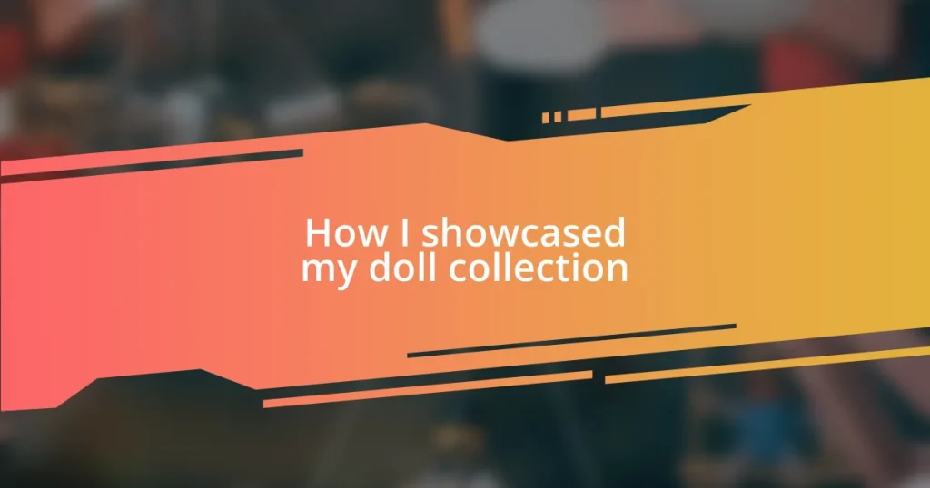 How I showcased my doll collection