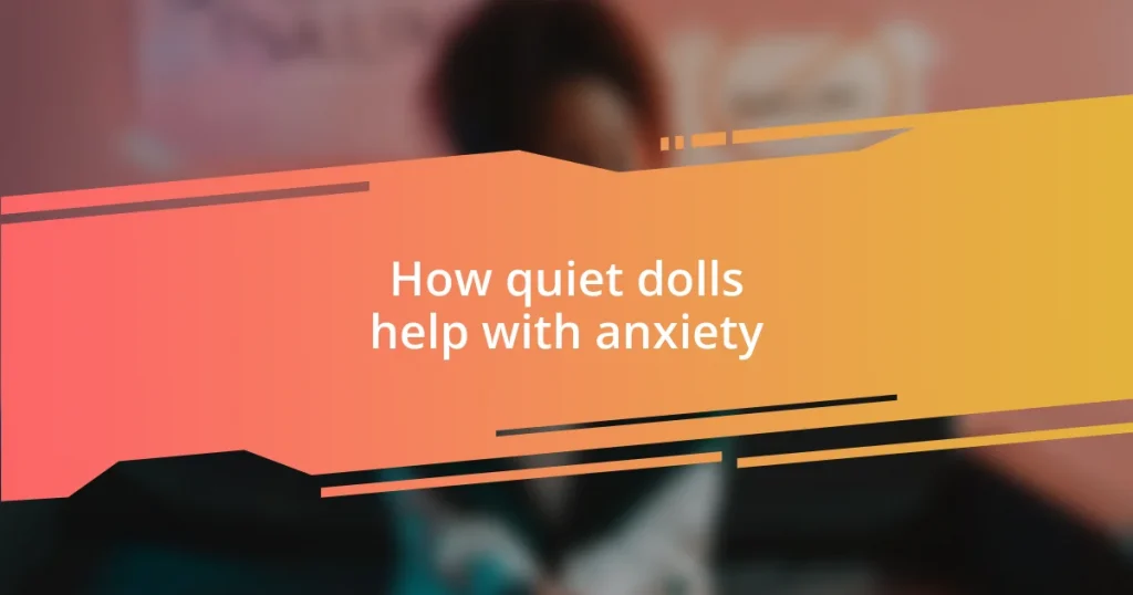 How quiet dolls help with anxiety