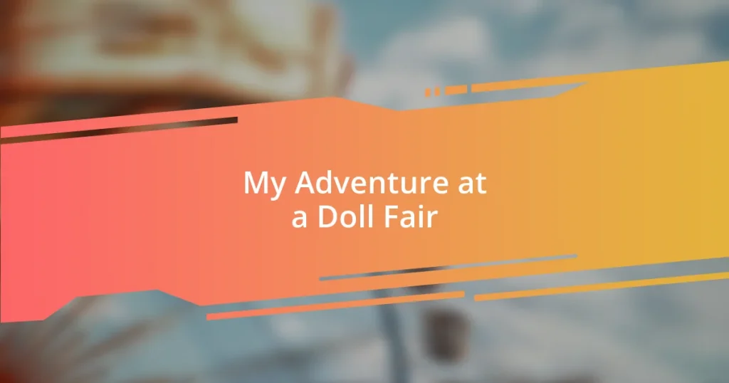 My Adventure at a Doll Fair