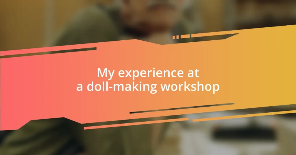 My experience at a doll-making workshop