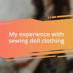 My experience with sewing doll clothing