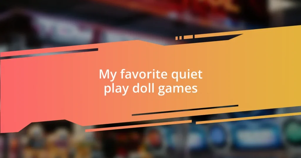 My favorite quiet play doll games