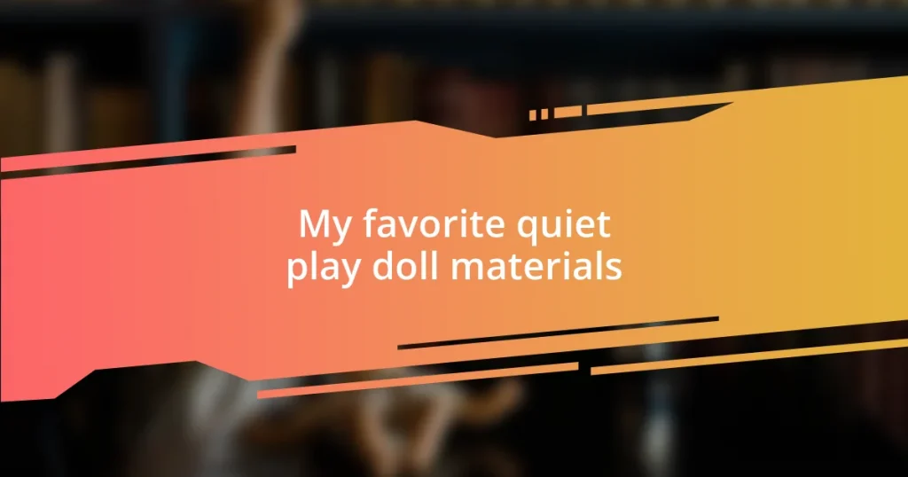 My favorite quiet play doll materials