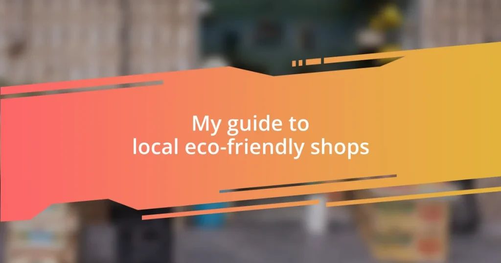 My guide to local eco-friendly shops