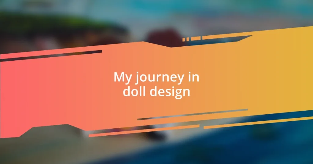 My journey in doll design