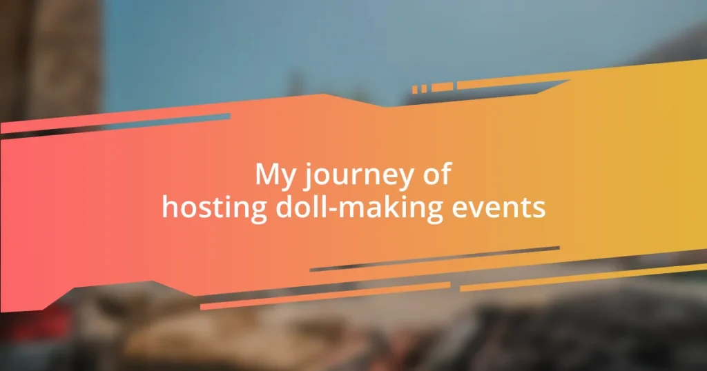 My journey of hosting doll-making events