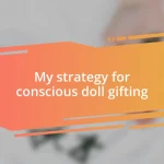 My strategy for conscious doll gifting