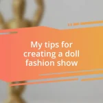 My tips for creating a doll fashion show