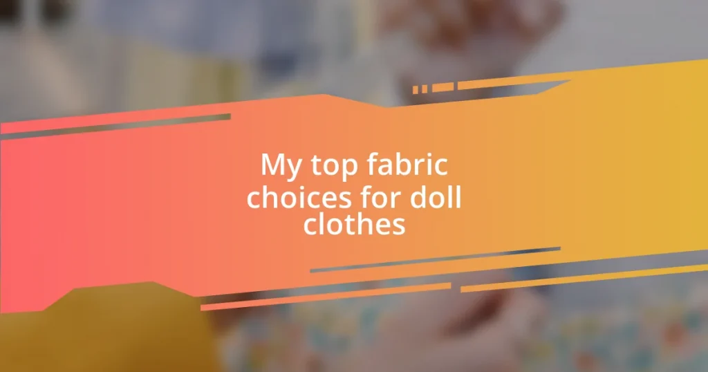 My top fabric choices for doll clothes