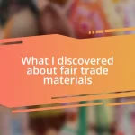 What I discovered about fair trade materials