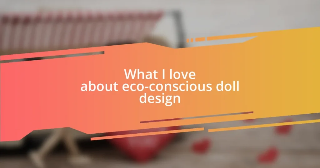 What I love about eco-conscious doll design