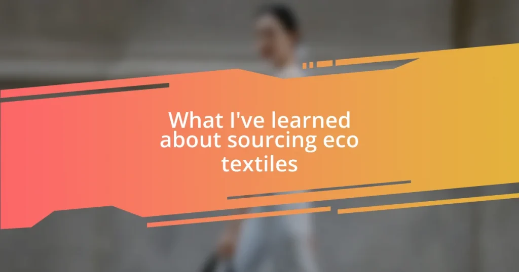 What I’ve learned about sourcing eco textiles