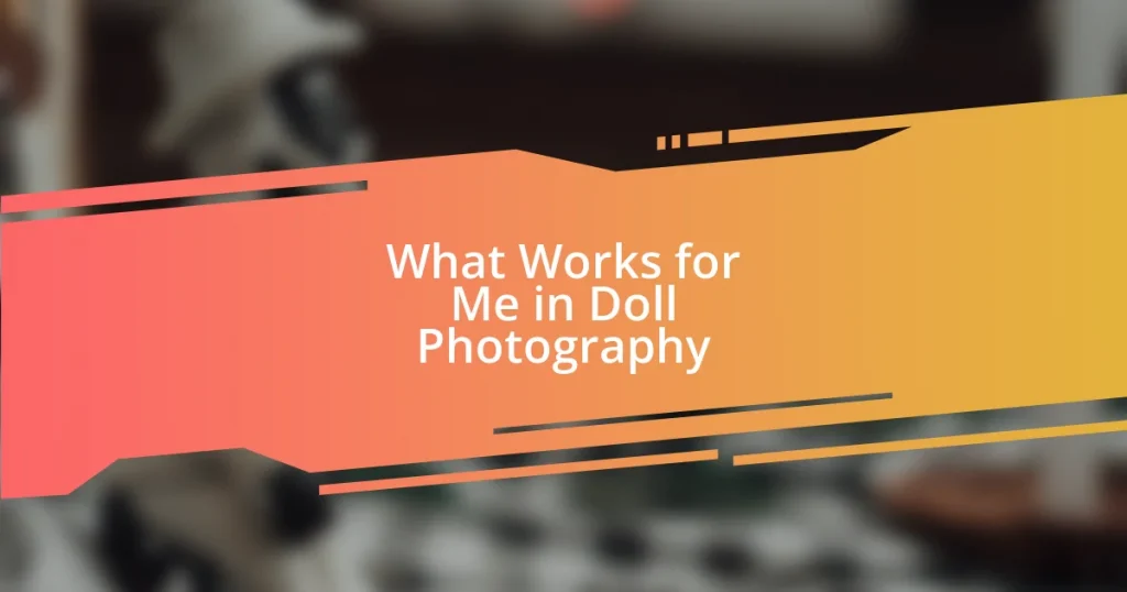 What Works for Me in Doll Photography