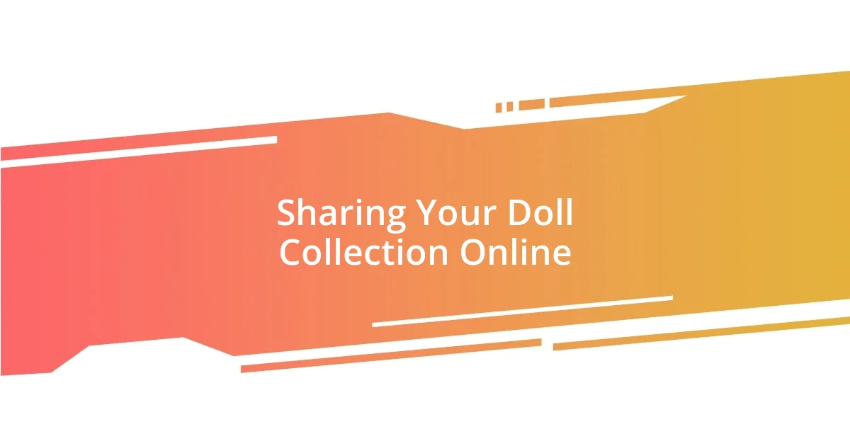 Sharing Your Doll Collection Online