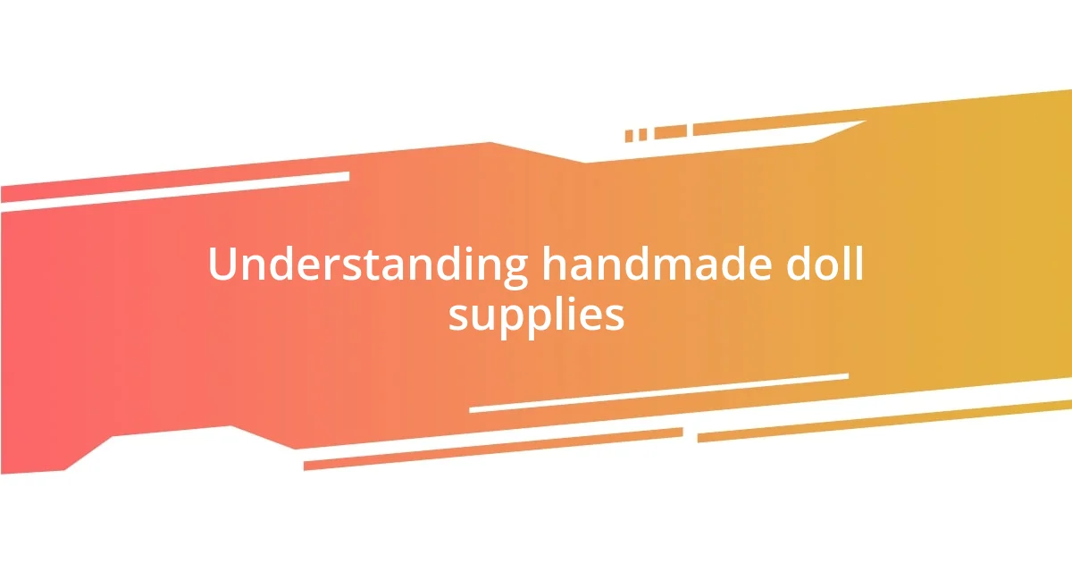 Understanding handmade doll supplies