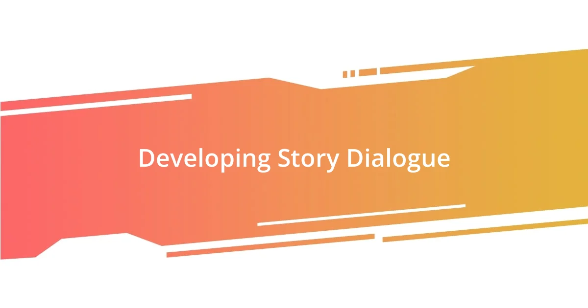 Developing Story Dialogue